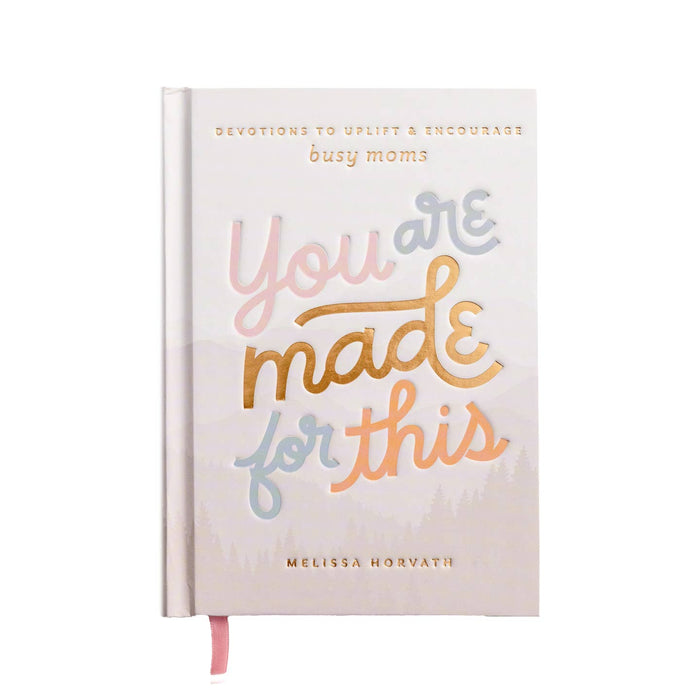 you are made for this: devotions to uplift + encourage moms