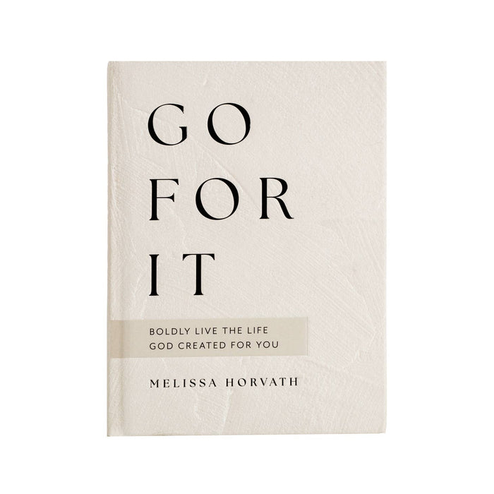 go for it: 90 devotions to boldly live the life God created