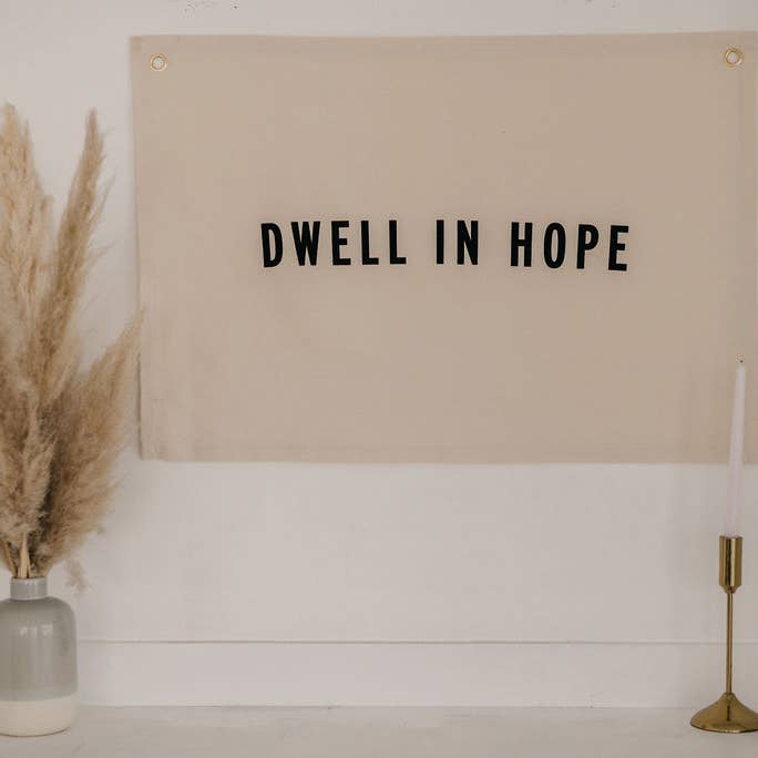 Dwell in Hope - Canvas Banner